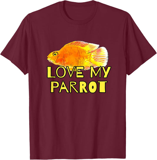 Red Blood Parrot Cichlid Fish Owners Love My Parrot Gift T-Shirt - T-Shirt | Maroon