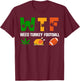 WTF, Weed Turkey Football Cannabis Thanksgiving Day 2025 T-Shirt - T-Shirt | Maroon