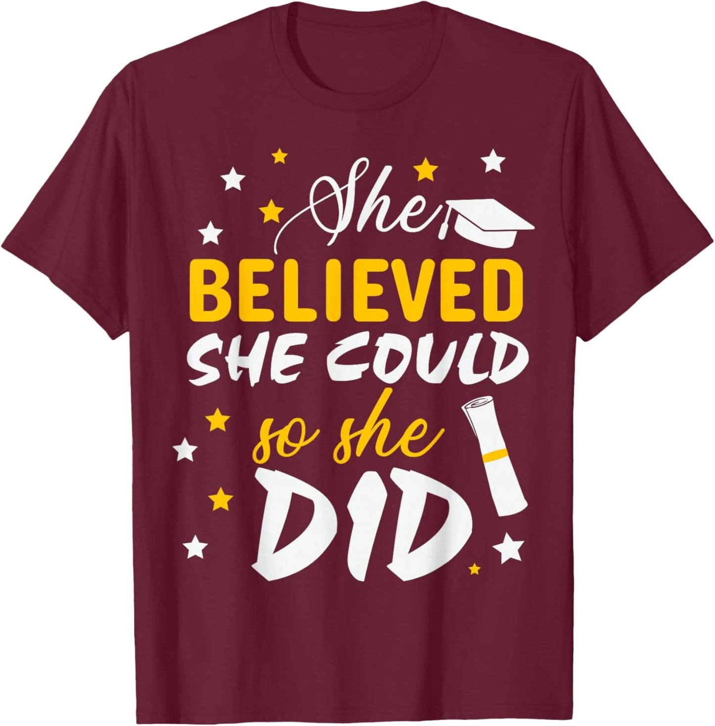 She Believed She Could So She Did Graduation Class 2026 T-Shirt - T-Shirt | Maroon