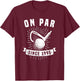 On Par Since 1995 Golfing 31 Years Old Golfer 31st Birthday T-Shirt - T-Shirt | Maroon