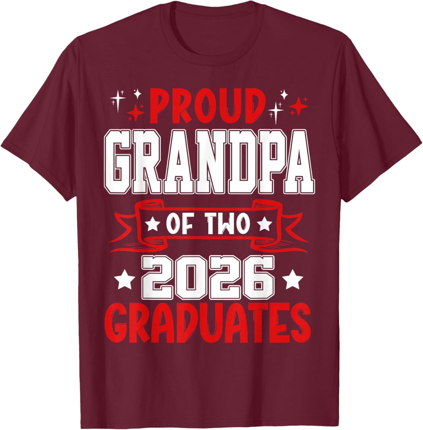 Proud Grandpa of Two 2026 Graduates Twins Graduation T-Shirt - T-Shirt | Maroon