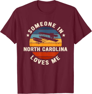 Someone In North Carolina Loves Me T-Shirt - T-Shirt | Maroon