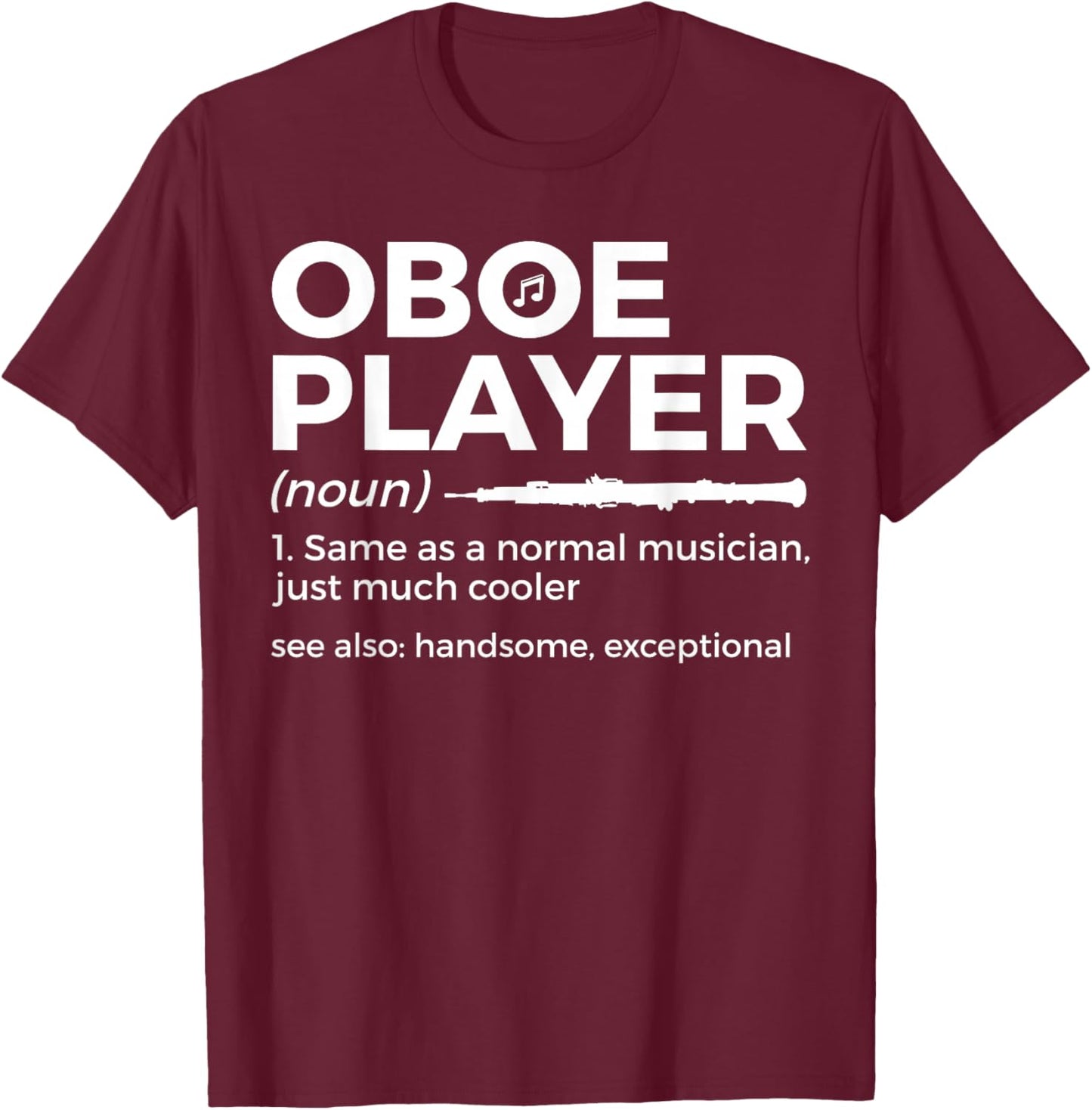 Funny Oboe Player Definition Funny Oboe T-Shirt - T-Shirt | Maroon