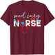 Med Surg Nurse Medical Supplies Medical Surgical Nursing T-Shirt - T-Shirt | Maroon