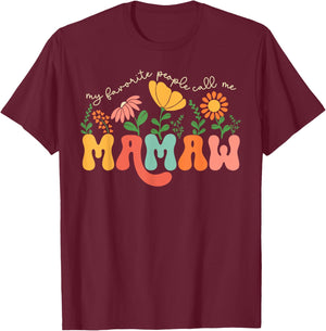 My Favorite People Call Me Mamaw Mothers Day T-Shirt - T-Shirt | Maroon