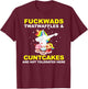 Fuckwads Twatwaffles And Cuntcakes Are Not Tolerated T-Shirt - T-Shirt | Maroon
