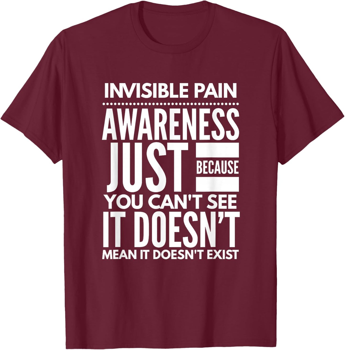 Invisible Pain Awareness - Fibromyalgia Chronic Fatigue T-Shirt - T-Shirt | Maroon