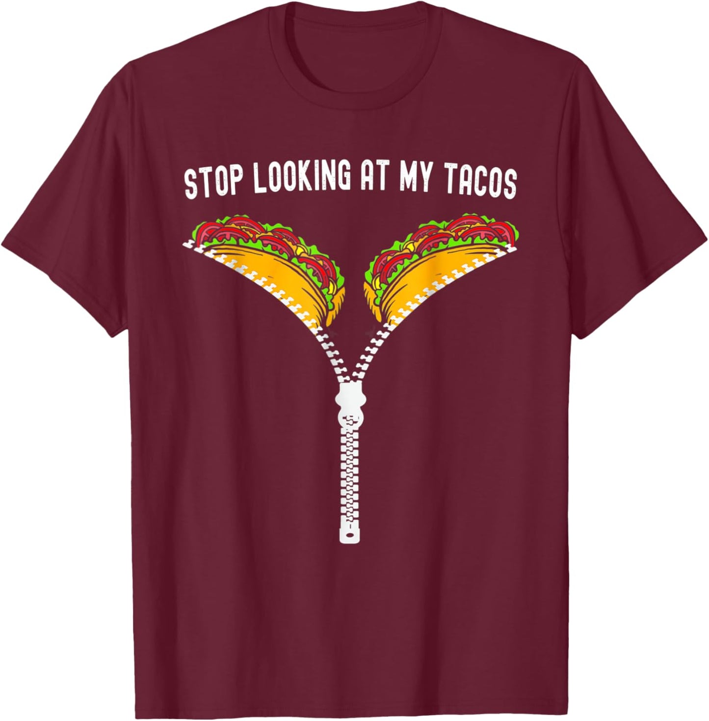 Cute Mexican Stop Looking At My Tacos Fiesta Cinco De Mayo T-Shirt - T-Shirt | Maroon