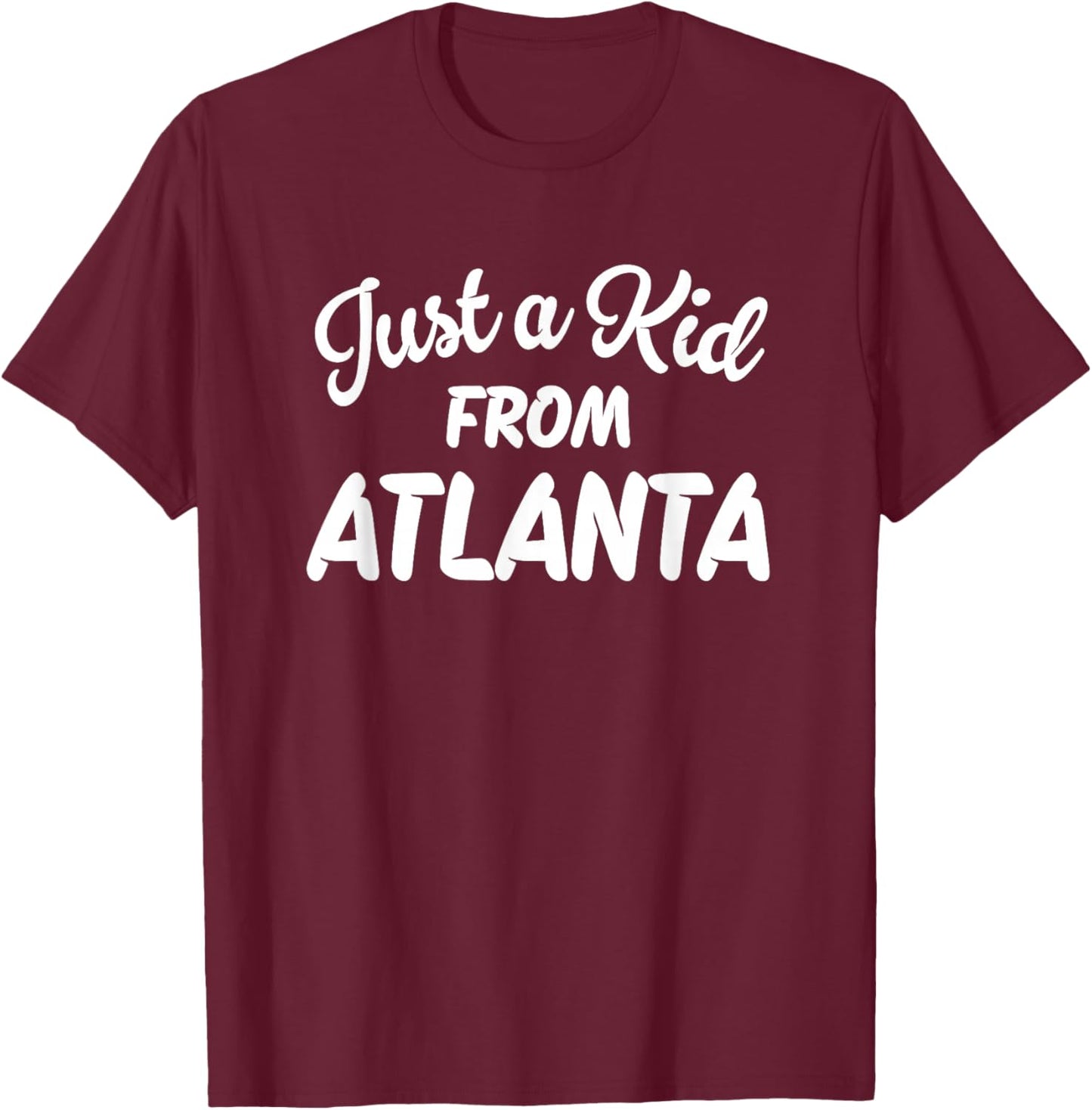 Just a Kid from Atlanta T-Shirt - T-Shirt | Maroon