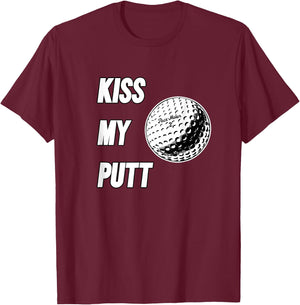 Kiss My Putt T-Shirt - T-Shirt | Maroon