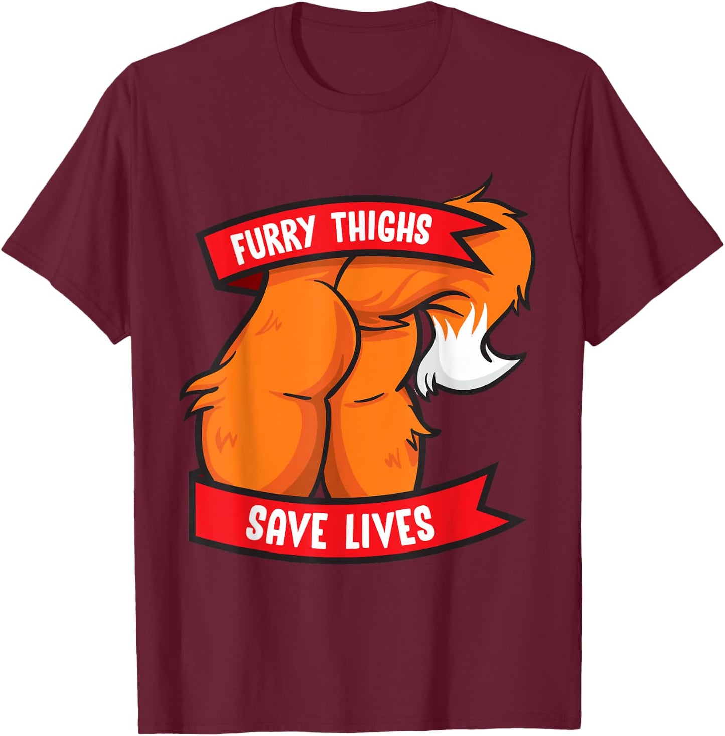 Fox Furry Thighs Save Lives Proud Furry Pride Fandom T-Shirt - T-Shirt | Maroon
