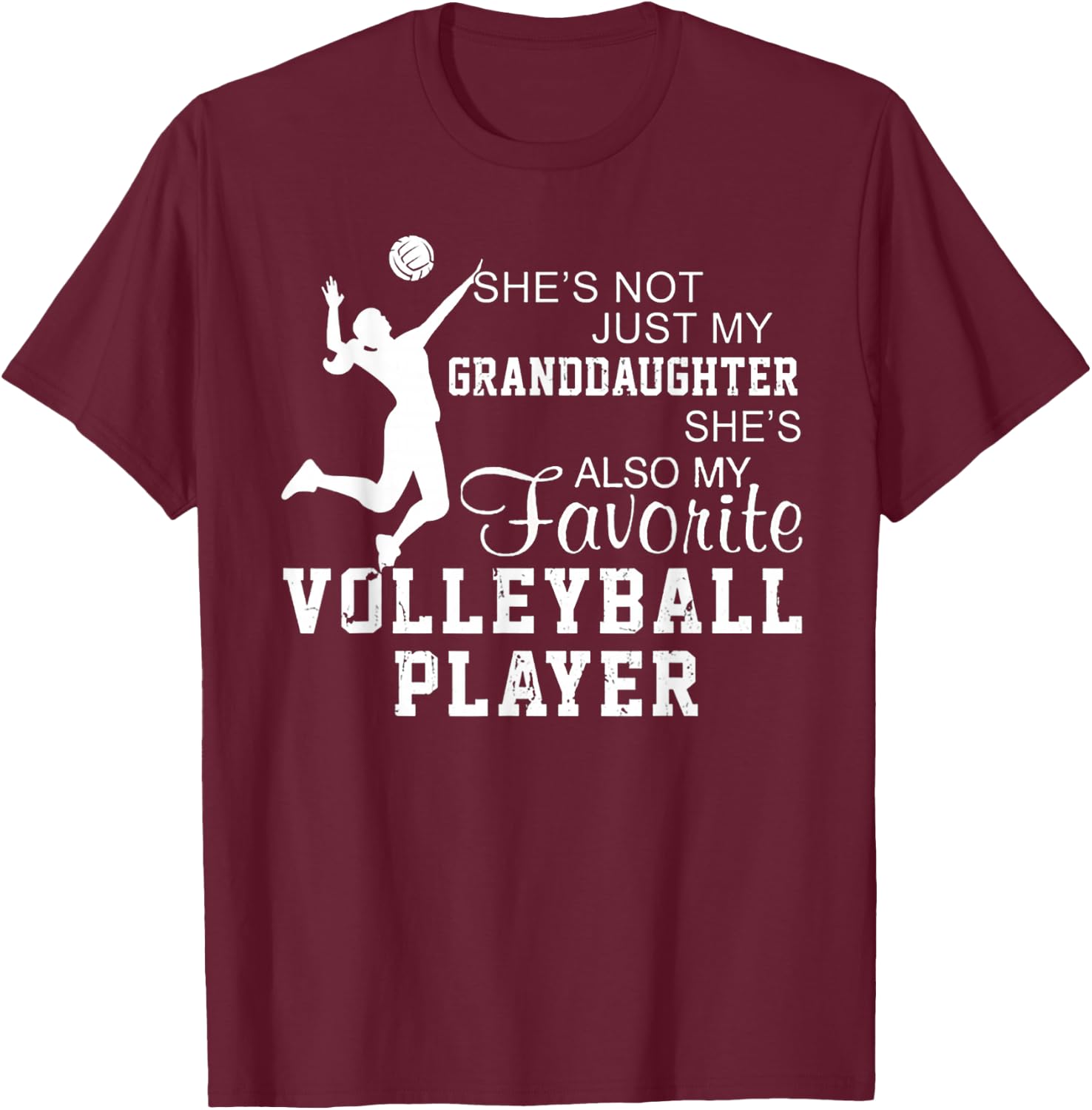 She's Not Just My Granddaughter Volleyball Player T-Shirt - T-Shirt | Maroon