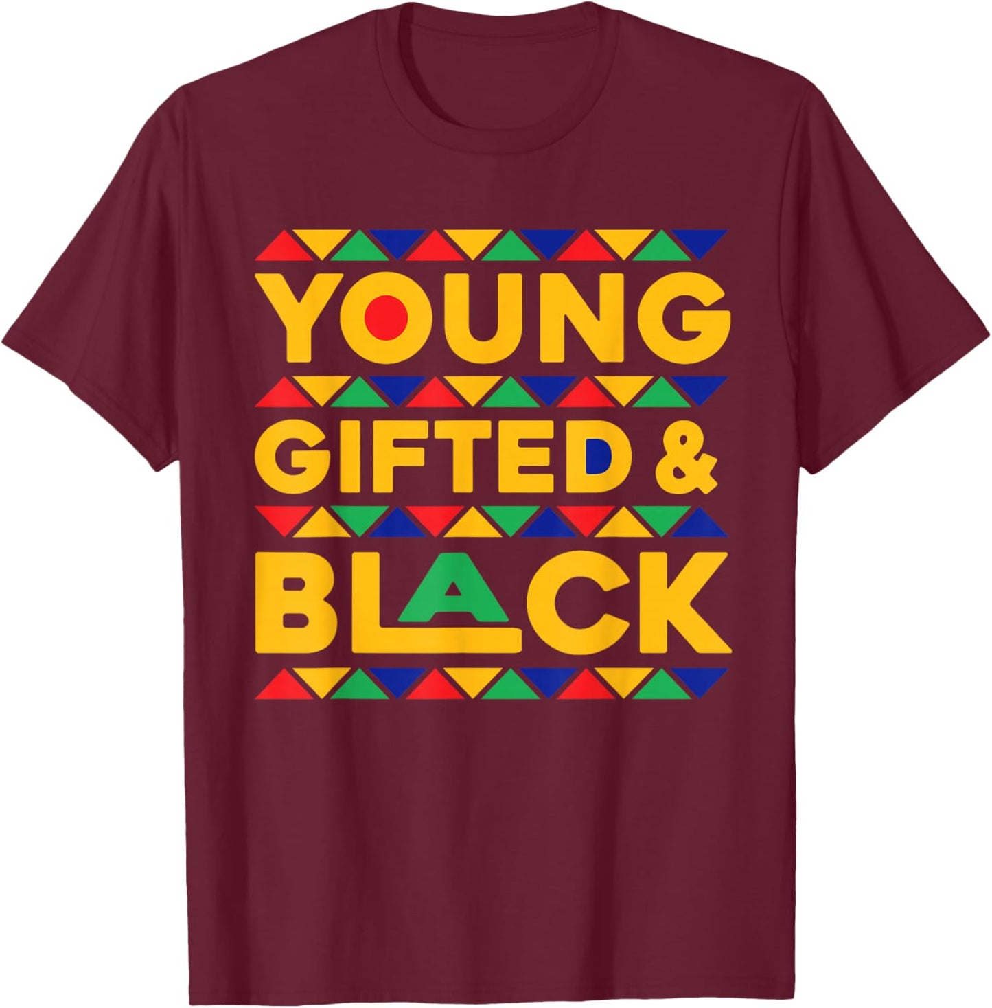 Young Gifted And Black History For Black Boys Girls African T-Shirt - T-Shirt | Maroon