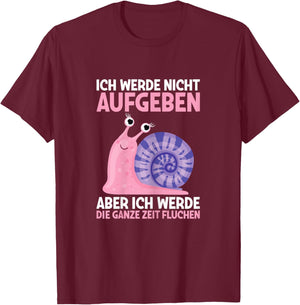 Ich Werde Nicht Aufgeben Joggen Laufsport Läufer Schnecke T-Shirt - T-Shirt | Maroon