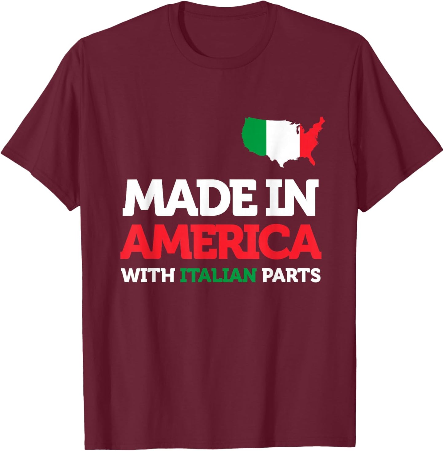 Made in America with Italian Parts Italy Pride Gift Funny T-Shirt - T-Shirt | Maroon