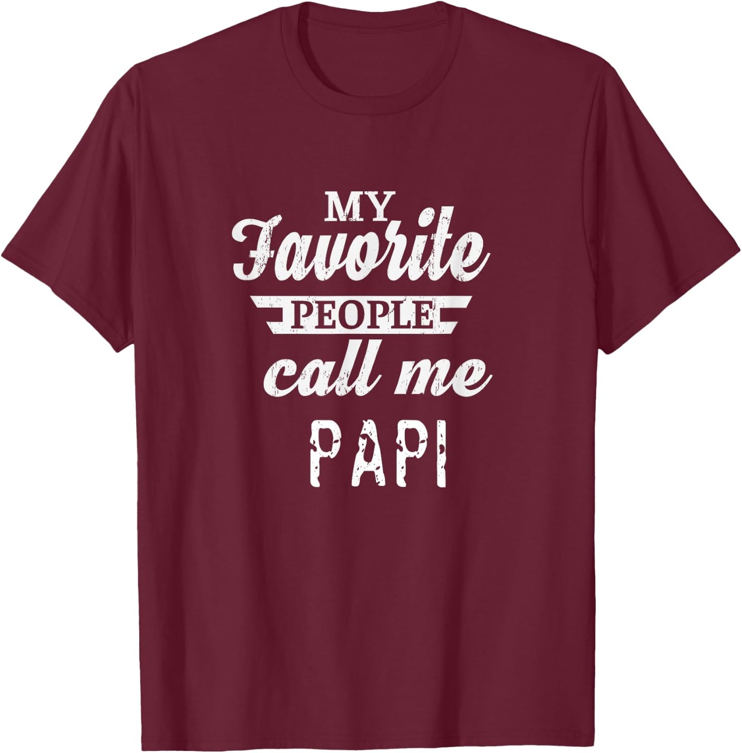 My Favorite People Call Me Papi French Grandpa T-Shirt - T-Shirt | Maroon