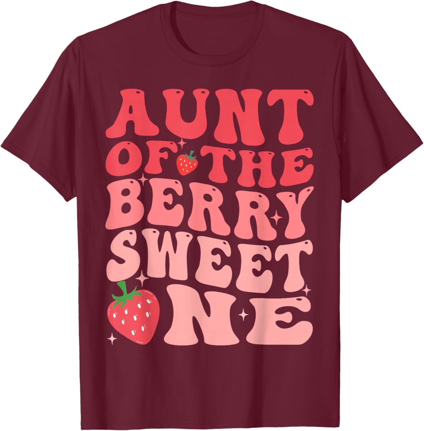 Aunt Of The Berry Sweet One 1st Birthday Strawberry T-Shirt - T-Shirt | Maroon