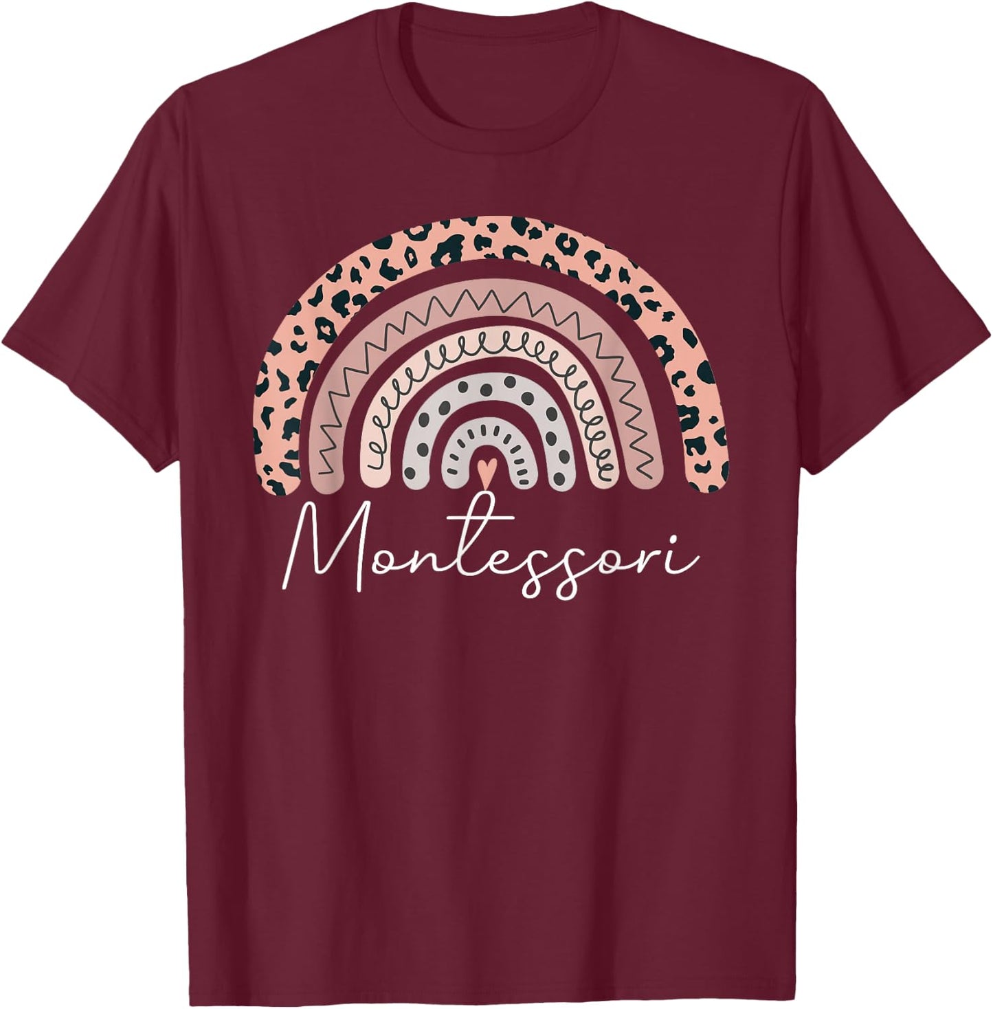 Montessori Teacher Leopard Rainbow Appreciation Teachers T-Shirt - T-Shirt | Maroon