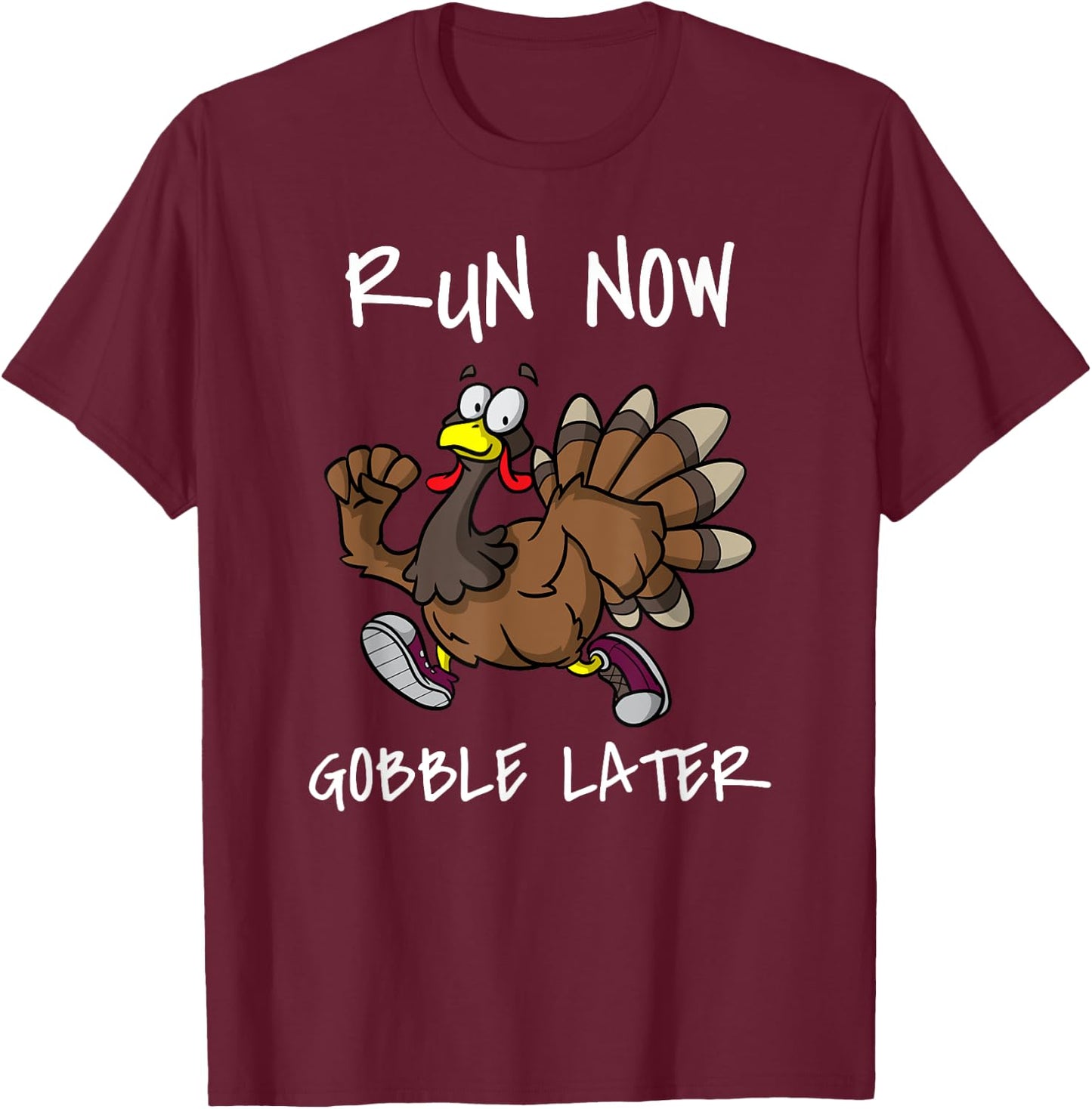 Run Now Gobble Later Funny Thanksgiving Day Race Turkey Trot T-Shirt - T-Shirt | Maroon