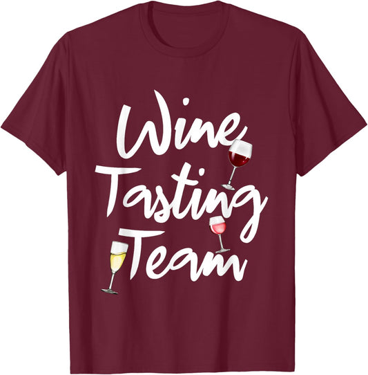 Funny Wine Tasting Team Wine Drinkers Drinking Lovers T-Shirt - T-Shirt | Maroon