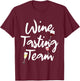 Funny Wine Tasting Team Wine Drinkers Drinking Lovers T-Shirt - T-Shirt | Maroon