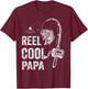 Funny Reel Cool Papa Fishing Father's Day T-Shirt - T-Shirt | Maroon