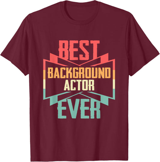 Vintage Best Background Actor Ever T-Shirt - T-Shirt | Maroon