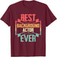 Vintage Best Background Actor Ever T-Shirt - T-Shirt | Maroon