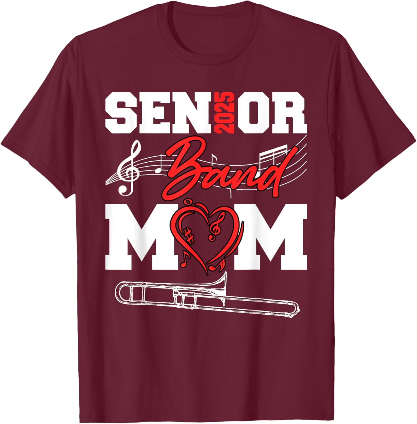 Senior Band Mom 2025 Marching Band Class of 2025 Trombone T-Shirt - T-Shirt | Maroon