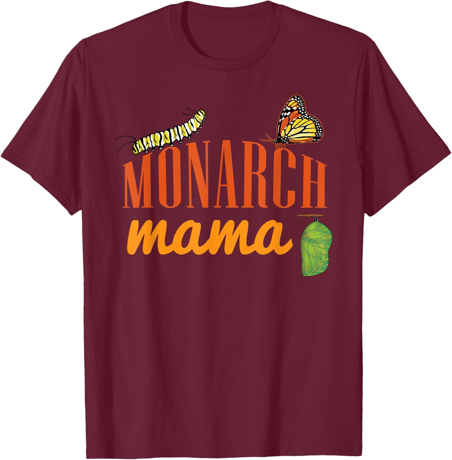 Monarch Butterfly Life Cycle Mama | Mother | Mom Gift T-Shirt - T-Shirt | Maroon