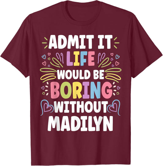 MADILYN Personalized Name Funny Cute Custom MADILYN Name T-Shirt - T-Shirt | Maroon