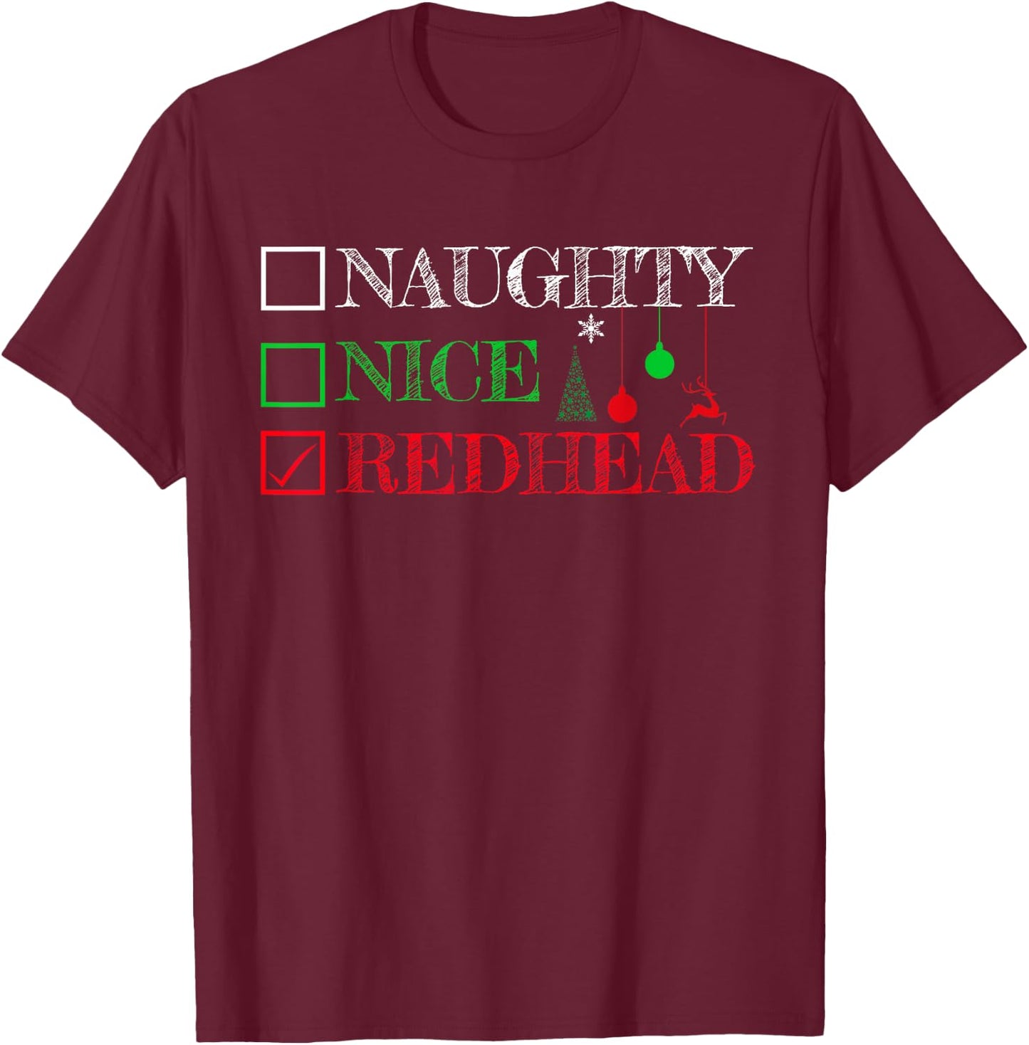 Naughty Nice Redhead Christmas Shirt Funny Ginger Gift T-Shirt - T-Shirt | Maroon