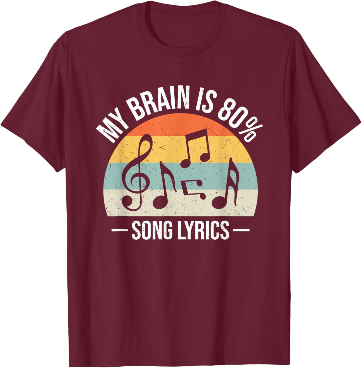 My Brain is 80% Percent Song Lyrics Funny Music Lover T-Shirt - T-Shirt | Maroon