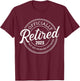 Retired 2023 not my problem anymore retirement T-Shirt - T-Shirt | Maroon
