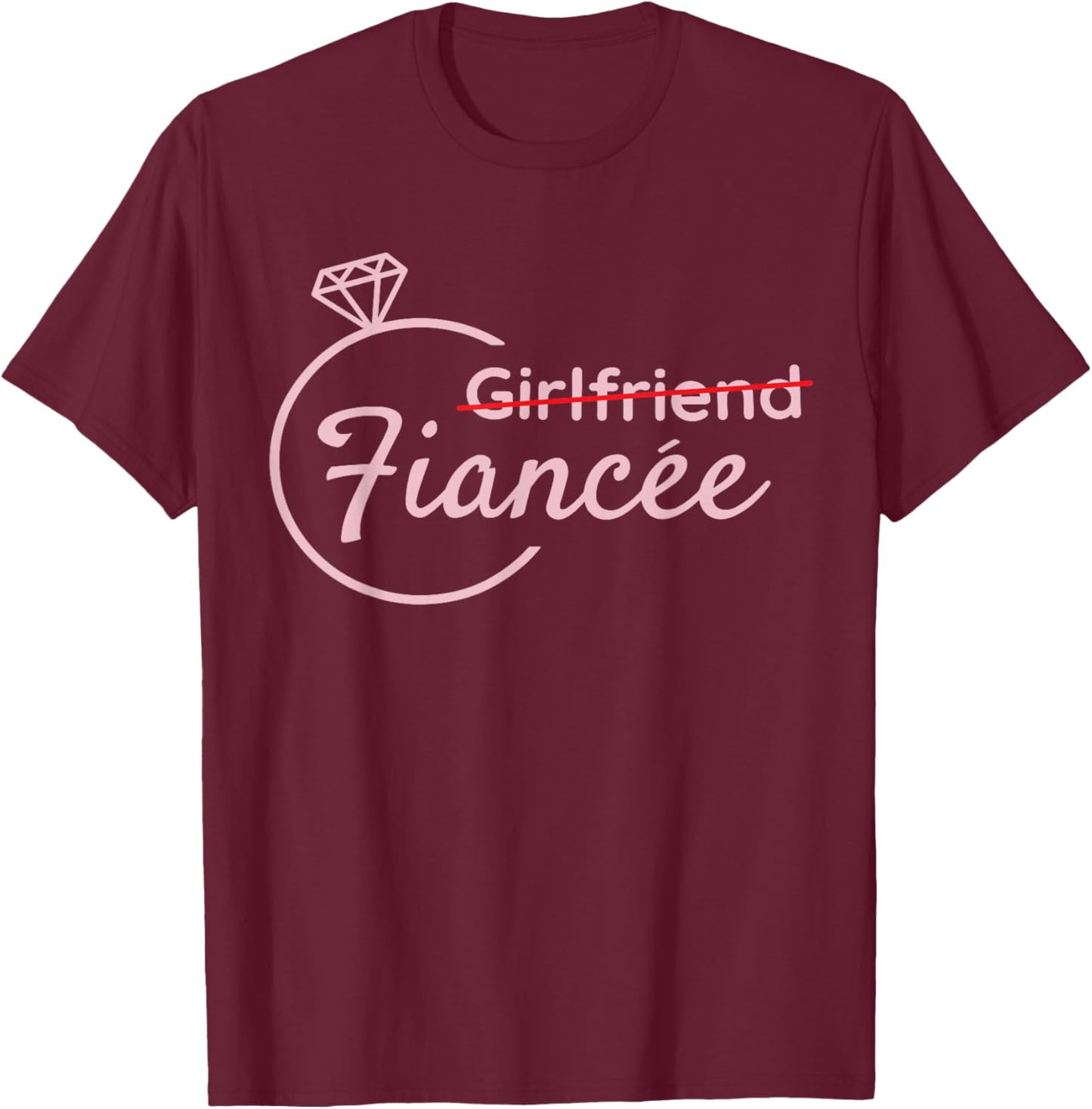 Engaged Couple Girlfriend Fiancée Engagement Party Honeymoon T-Shirt - T-Shirt | Maroon