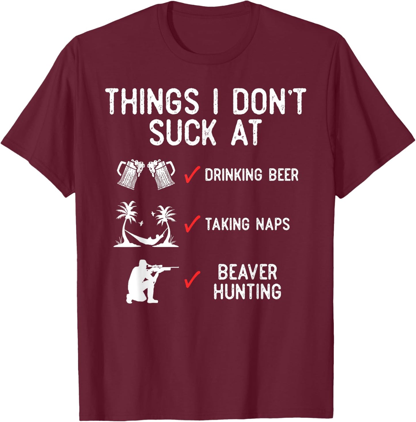Beaver Hunting Season List Hunter T-Shirt - T-Shirt | Maroon