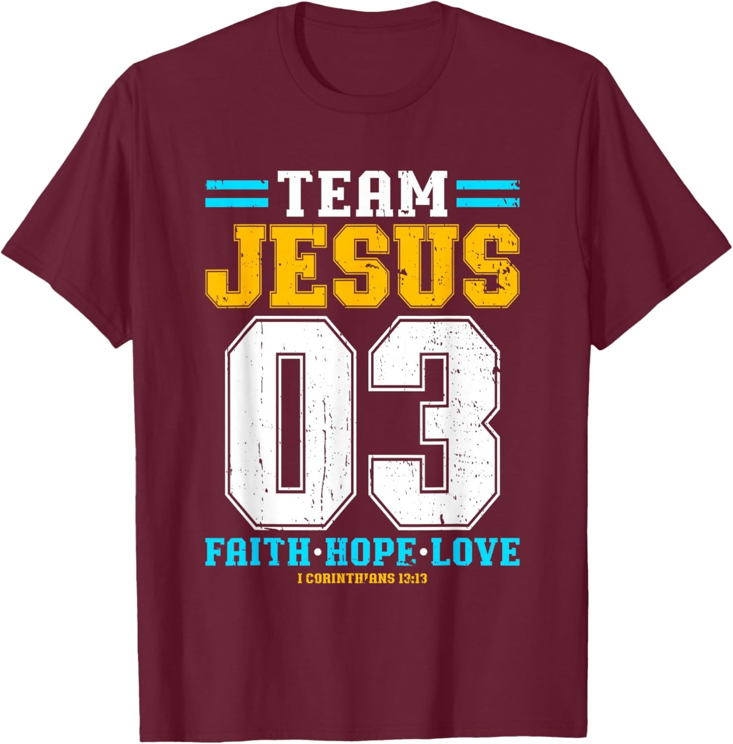 Christian - Team Jesus 03 Faith Hope Love T-Shirt - T-Shirt | Maroon
