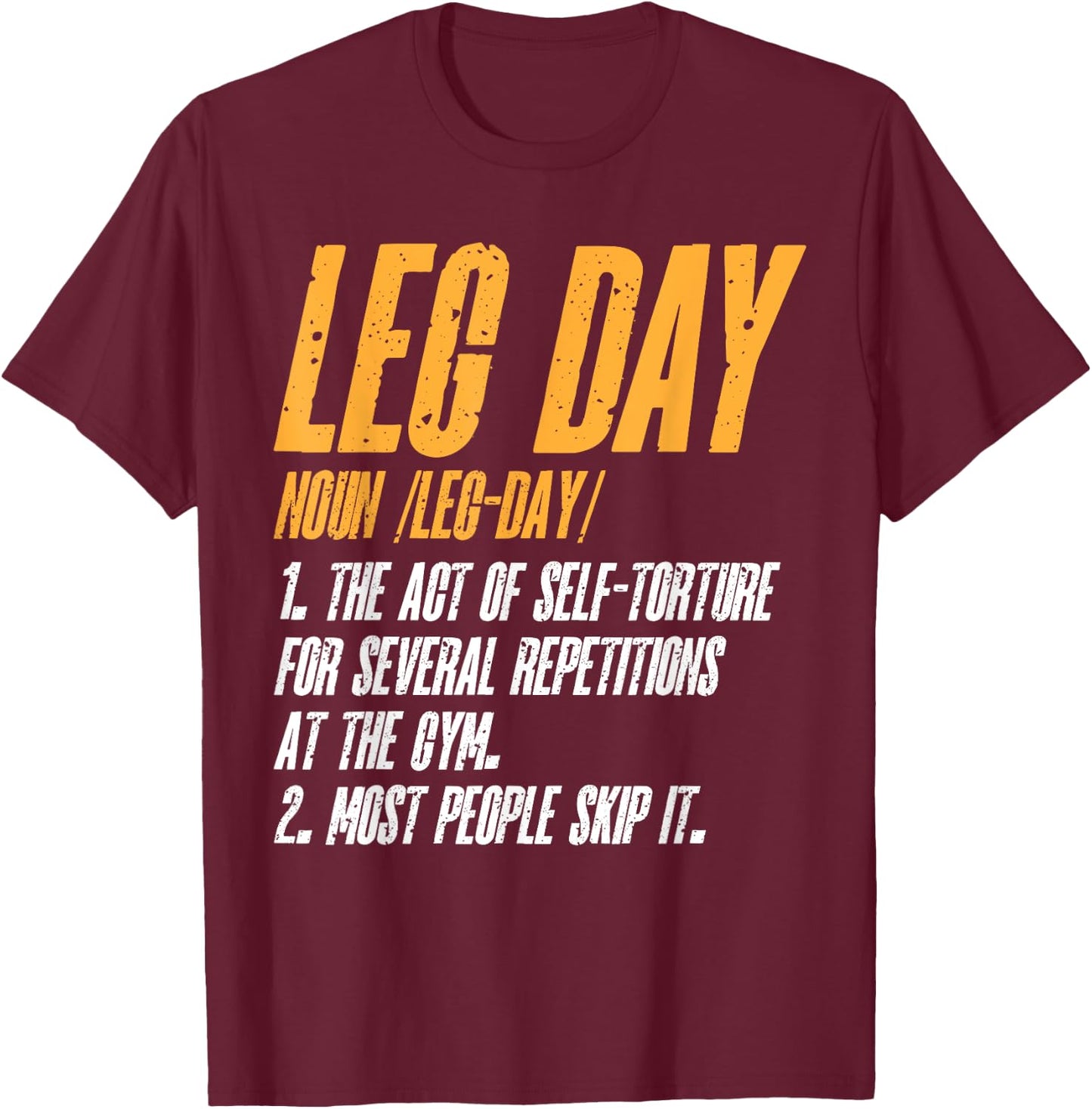 Fitness Training Workout Gym Leg Day Definition T-Shirt - T-Shirt | Maroon