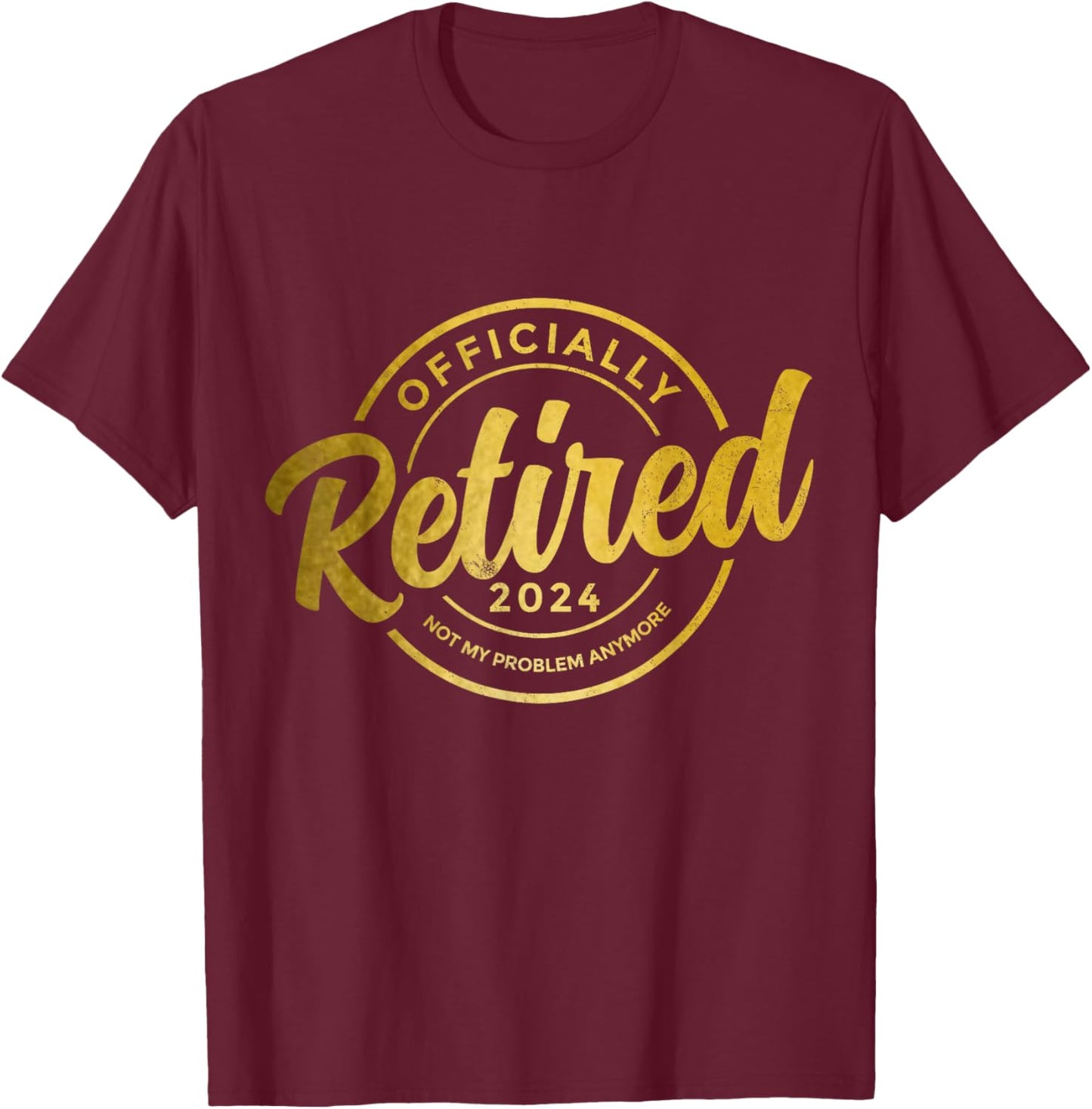 Retirement 2024 Nicht mein Problem mehr Vintage Retirement T-Shirt - T-Shirt | Maroon