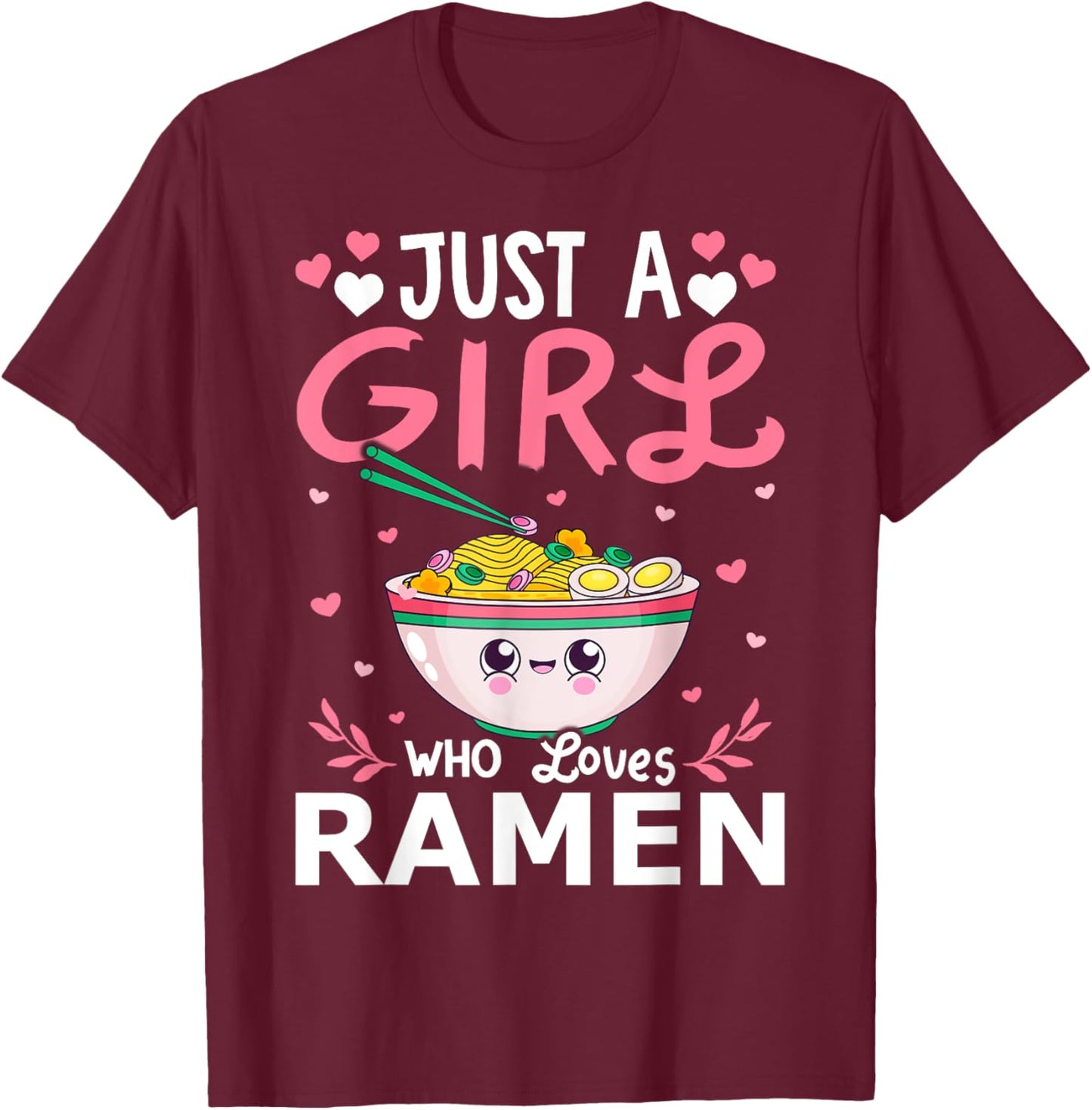 Just A Girl Who Loves Ramen Girls T-Shirt - T-Shirt | Maroon