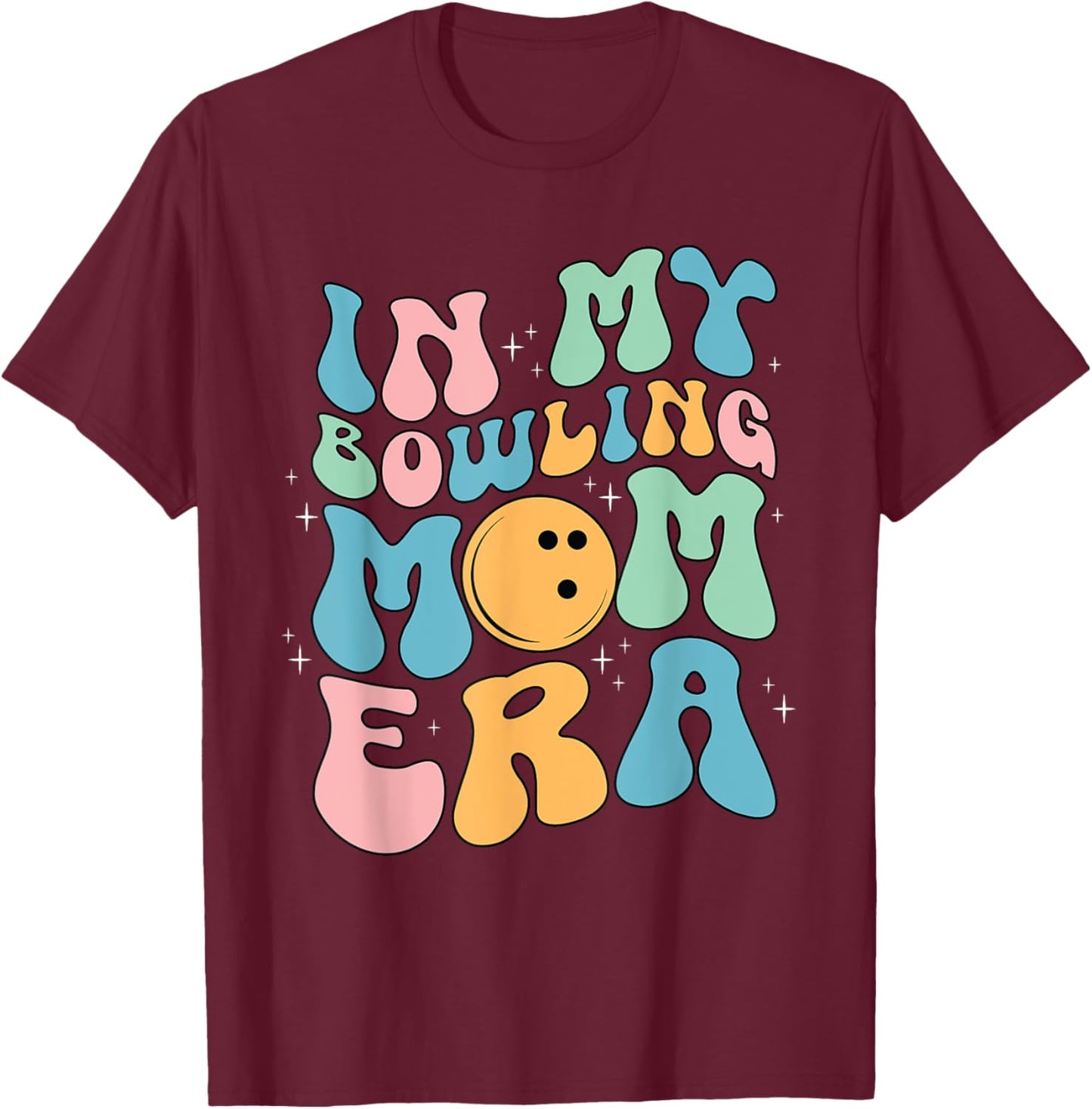 In My Bowling Mom Era Celebrating Mother's Day T-Shirt - T-Shirt | Maroon