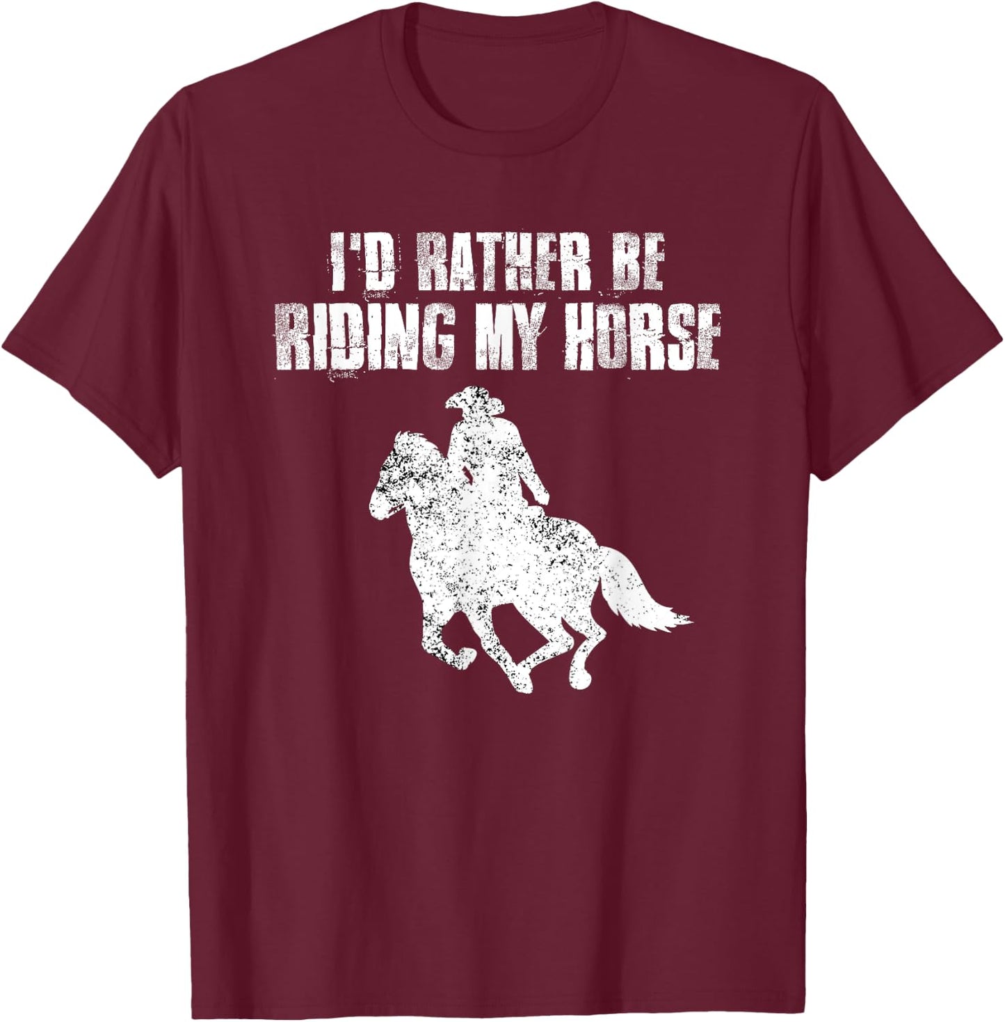 I'd Rather Be Riding My Horse Rider Vintage Horses Lover T-Shirt - T-Shirt | Maroon