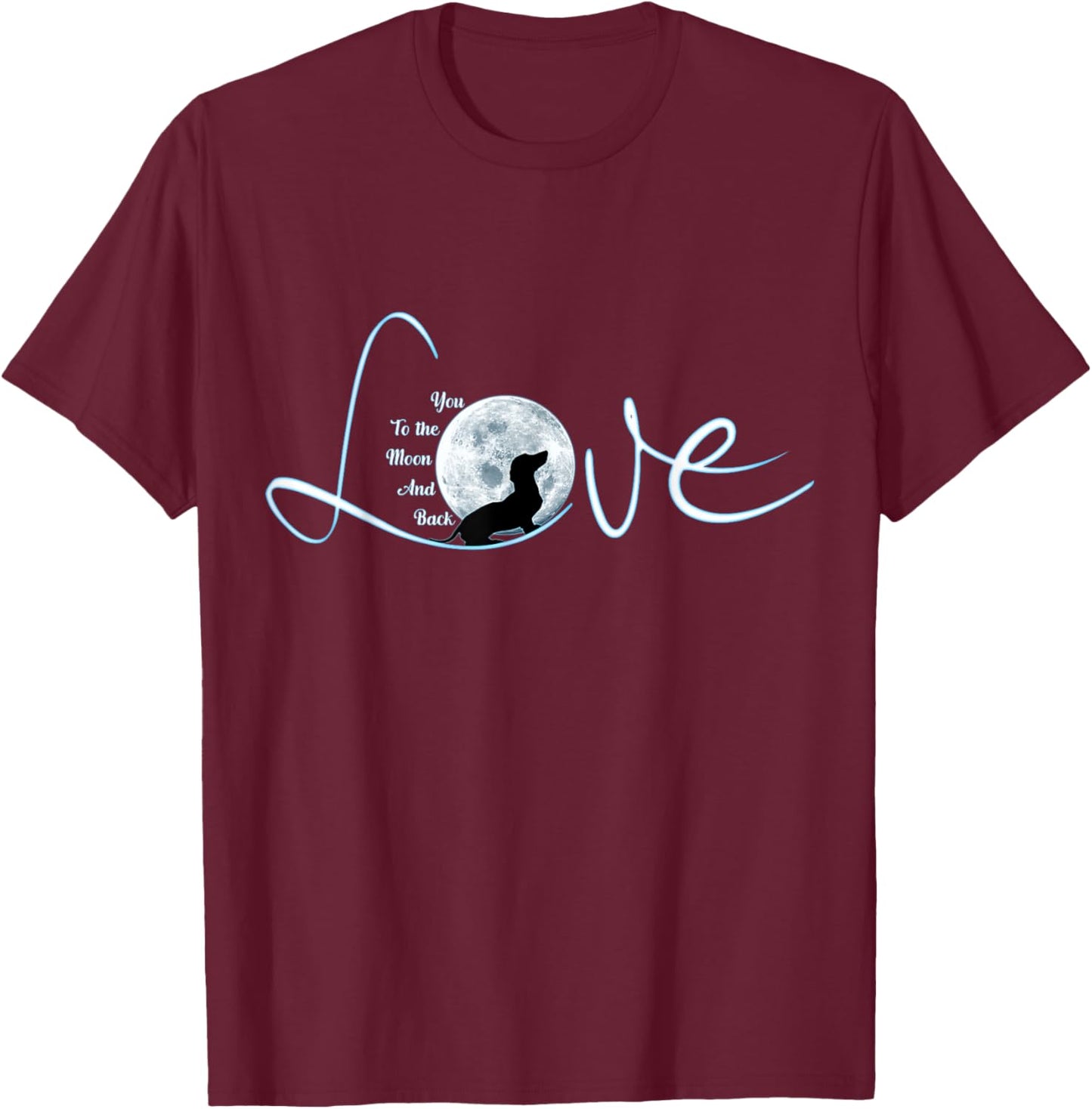 Weeine Love To Moon and Back Dachshund Mom Weiner Dog T-Shirt - T-Shirt | Maroon