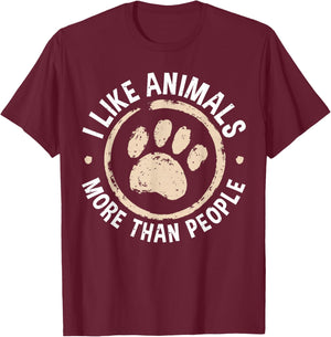 I Like Animals More Than People For An Animal Lover T-Shirt - T-Shirt | Maroon