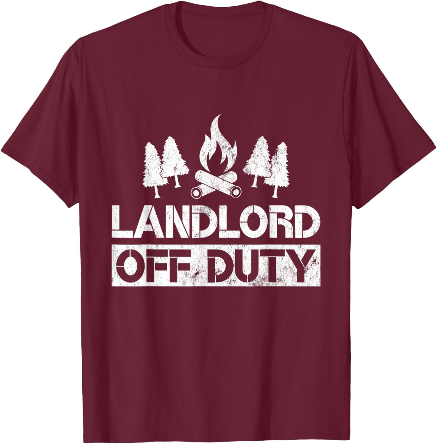 Landlord Off Duty Funny Camping Gag Gift T-Shirt - T-Shirt | Maroon