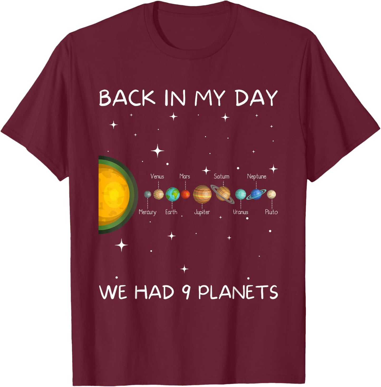 Back In My Day We Had Nine Planets - Space & Pluto Astronomy T-Shirt - T-Shirt | Maroon
