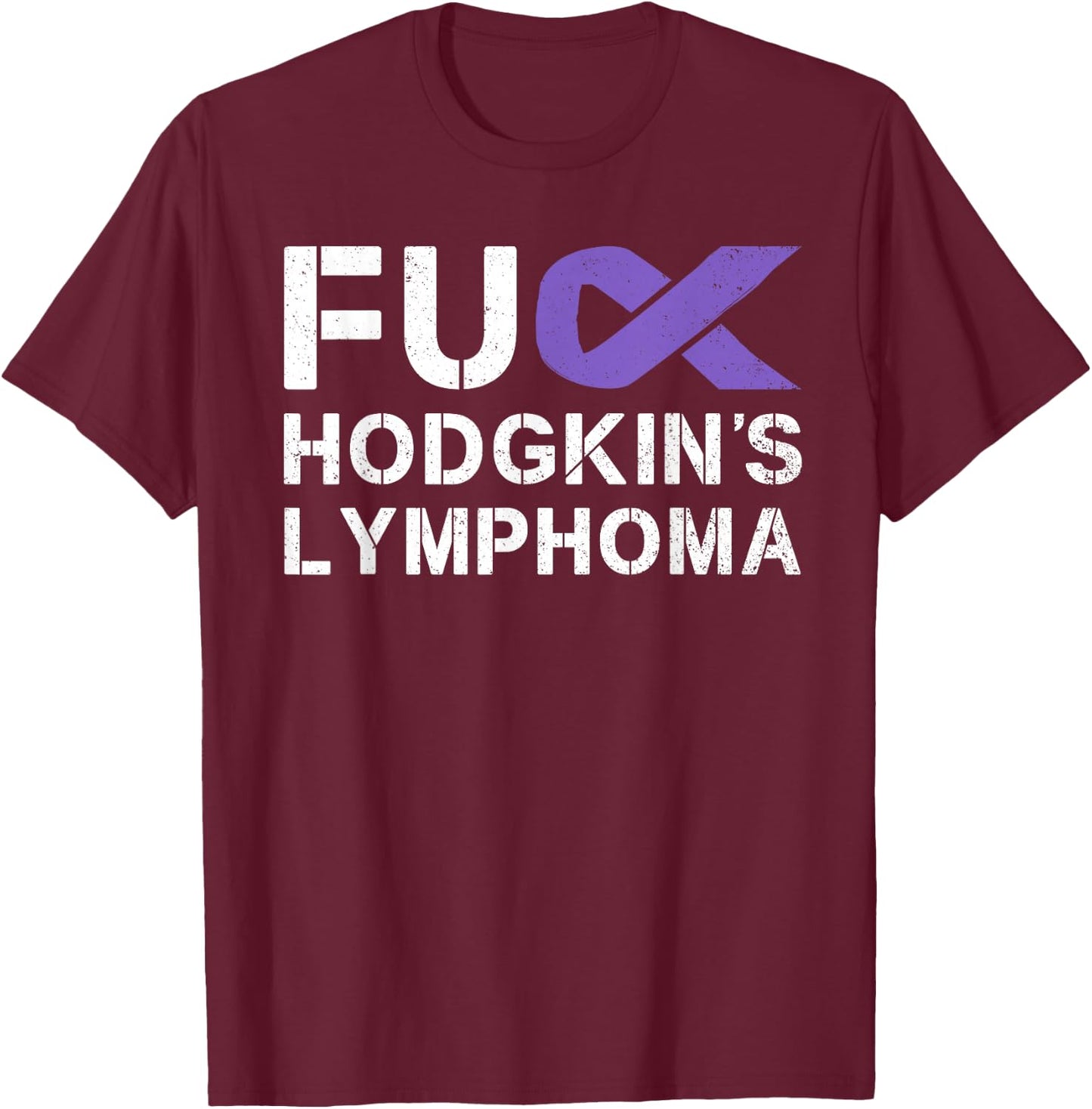 Fuck Hodgkin's Lymphoma Cancer Awareness Ribbon Support T-Shirt - T-Shirt | Maroon