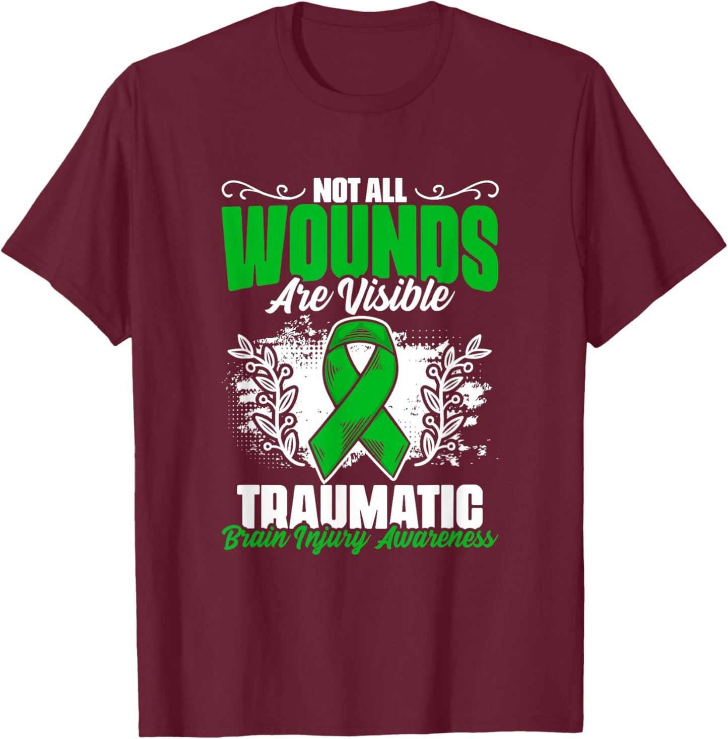 Not All Wounds Are Visible Traumatic Brain Injury TBI T-Shirt - T-Shirt | Maroon