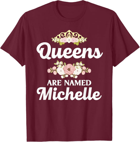 Queens Are Named MICHELLE Gift Personalized Funny Christmas T-Shirt - T-Shirt | Maroon