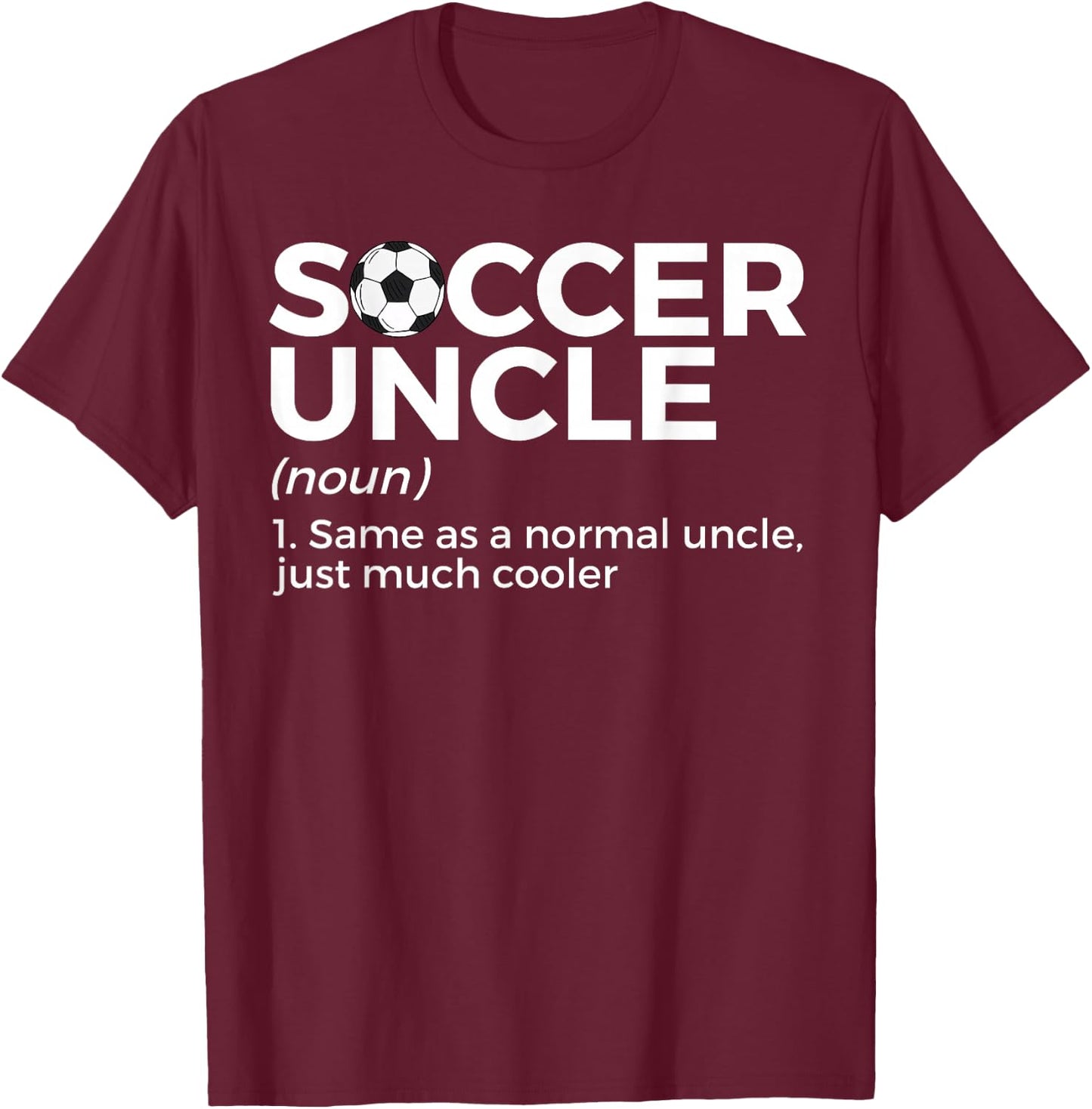 Funny Soccer Uncle Definition T-Shirt - T-Shirt | Maroon